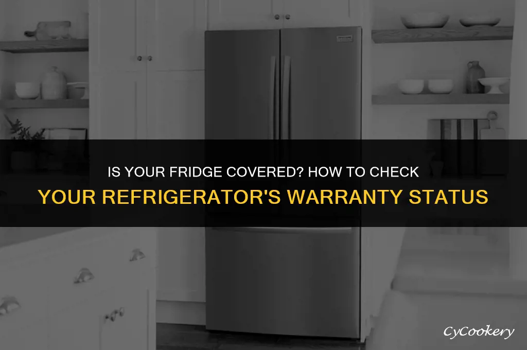 how to check if my refrigerator is under warranty