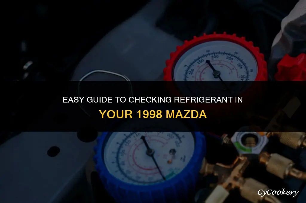 how to check refrigerant in a 1998 mazda