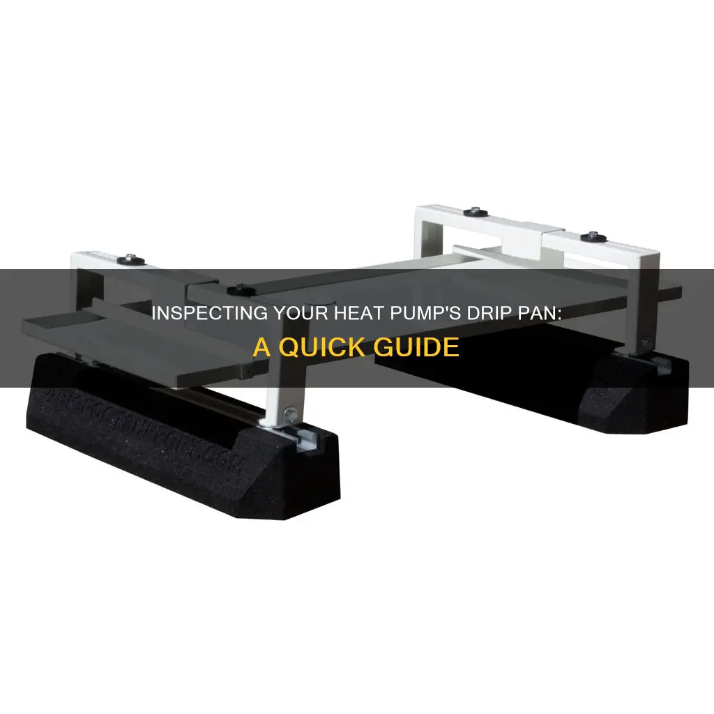 how to check the drip pan heat pump