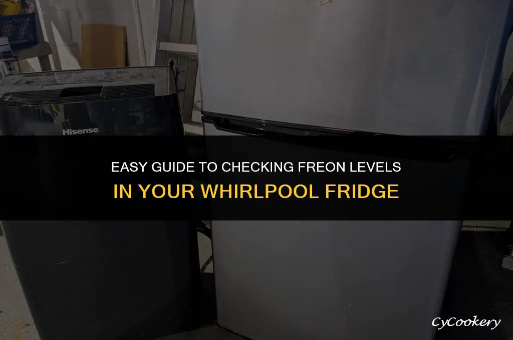 how to check the freon in whirlpool refrigerator