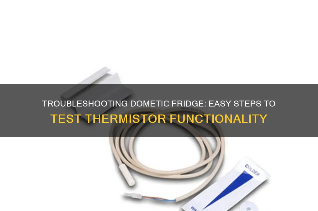 how to check thermistor on dometic refrigerator