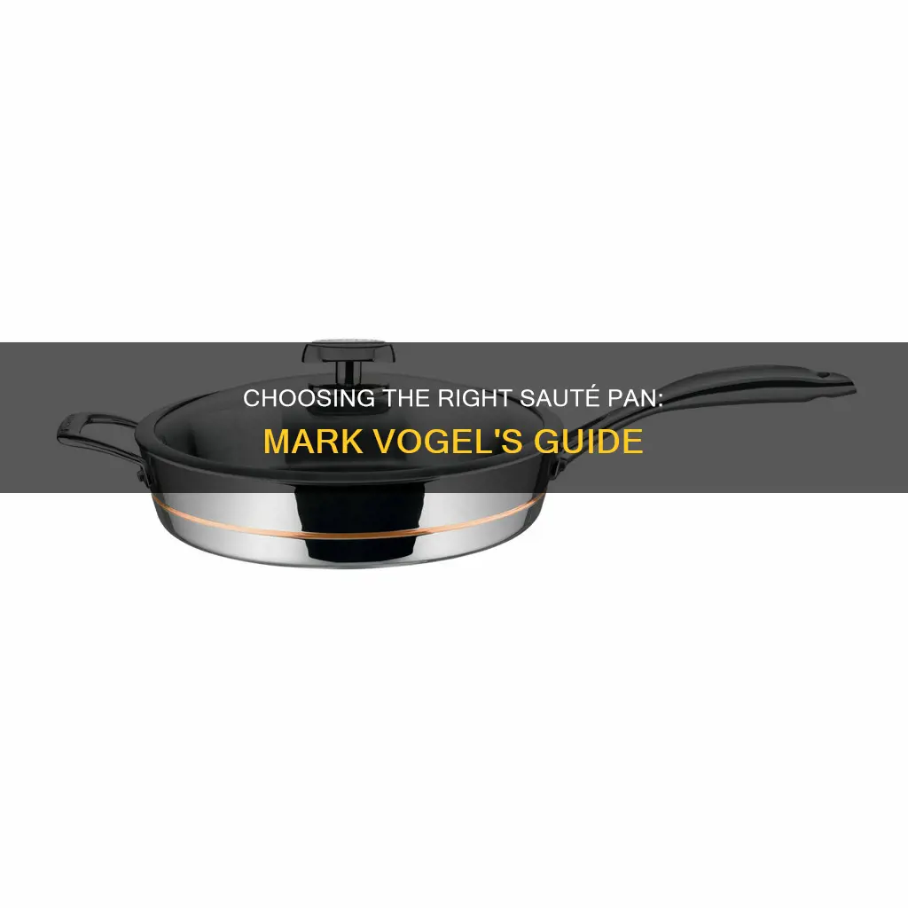 how to choose saute pans mark vogel