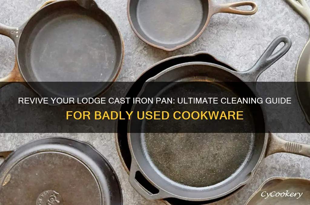 how to clean a badly used lodge cast iron pan