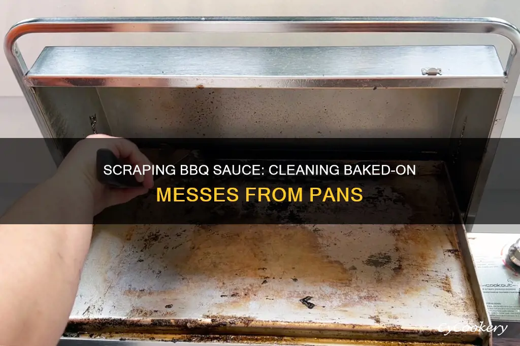 how to clean a baked on bbq sauce from pan