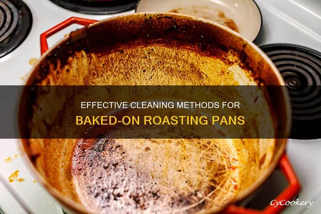 how to clean a baked on roasting pan