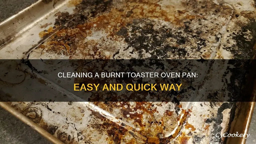 how to clean a burnt toaster oven pan