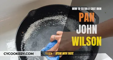 Cleaning Cast Iron: John Wilson's Guide