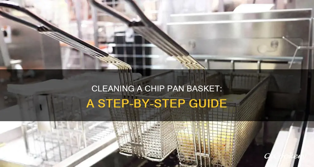 how to clean a chip pan basket