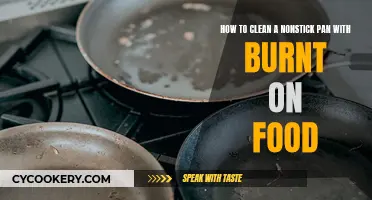 Cleaning Nonstick Pans: Removing Stubborn, Burnt-On Food