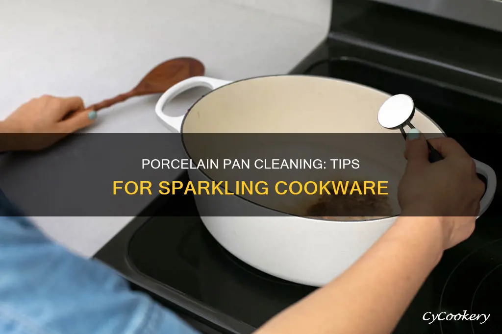 how to clean a porcelan pan