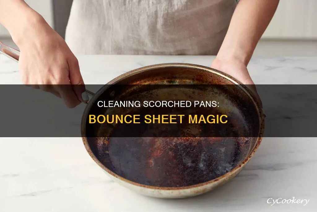 how to clean a scorched pan with bounce sheet