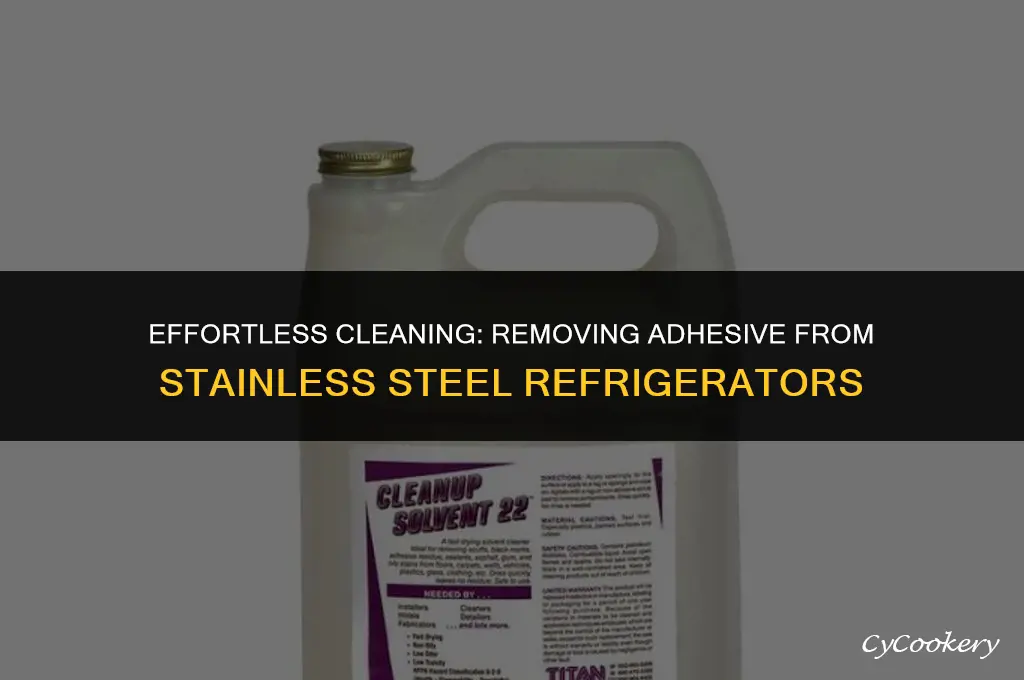 how to clean adhesive off stainless steel refrigerator