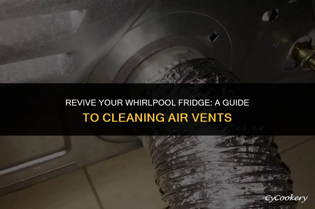 how to clean air vents in refrigerator whirlpool