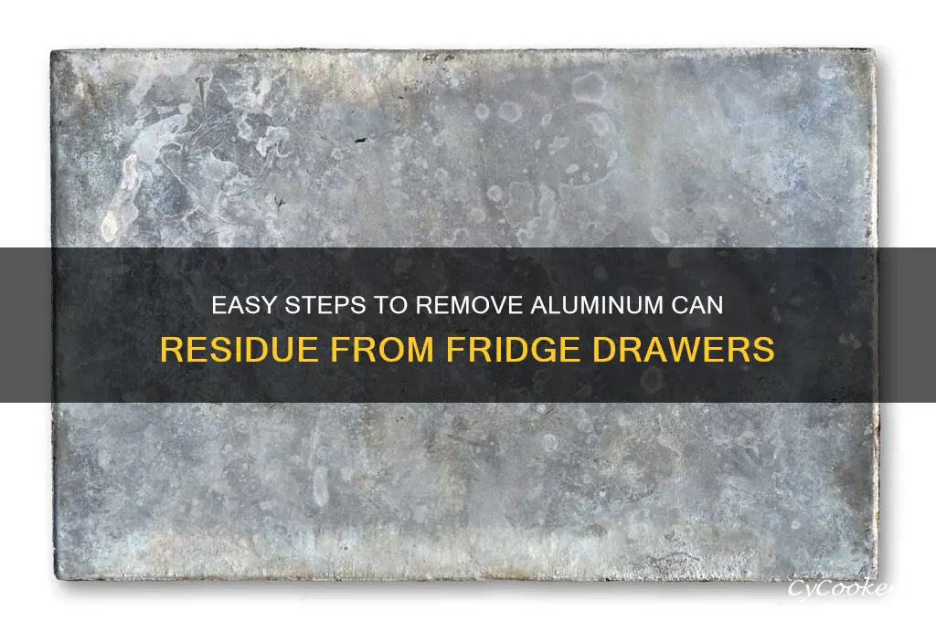 how to clean aluminum can residue off of refrigerator drawers