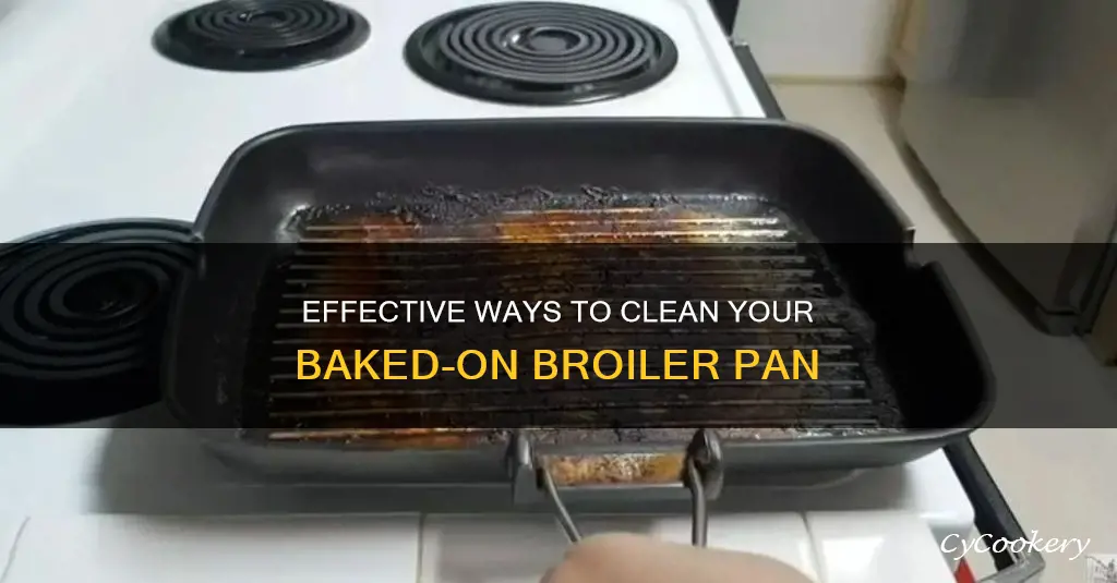 how to clean baked on broiler pan