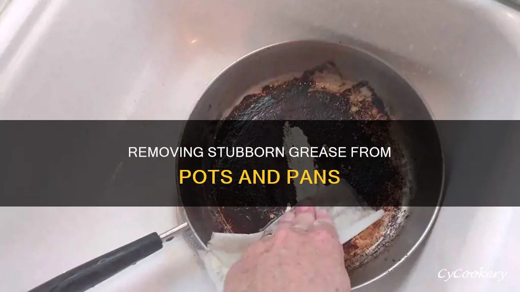 how to clean baked on grease on pots and pans