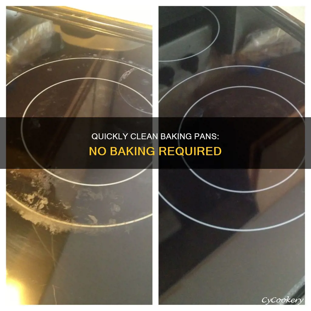 how to clean baking pans in 5 minutes without baking