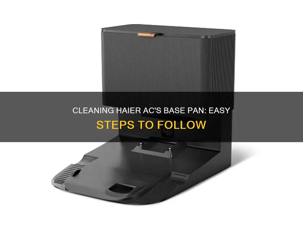 how to clean base pan in haier ac unit