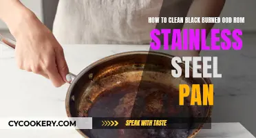 Cleaning Burned Food from Steel Pans: Removing Black Residue