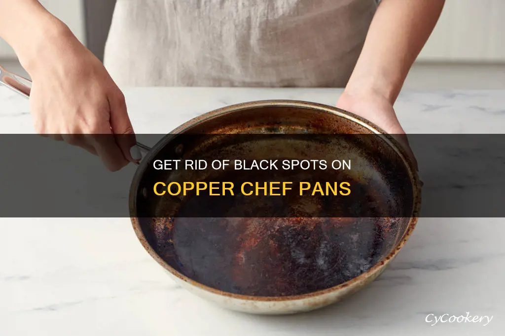 how to clean black spots off copper chef pans