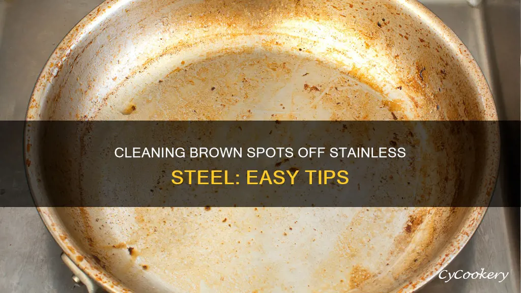 how to clean brown spots off of stainless steel pan