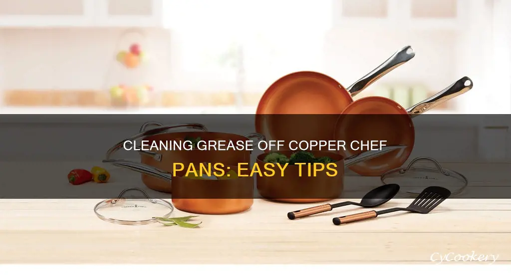 how to clean built on grease from copper chef pans