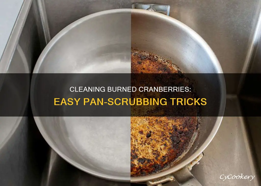 how to clean burned cranberries off bottom of pan