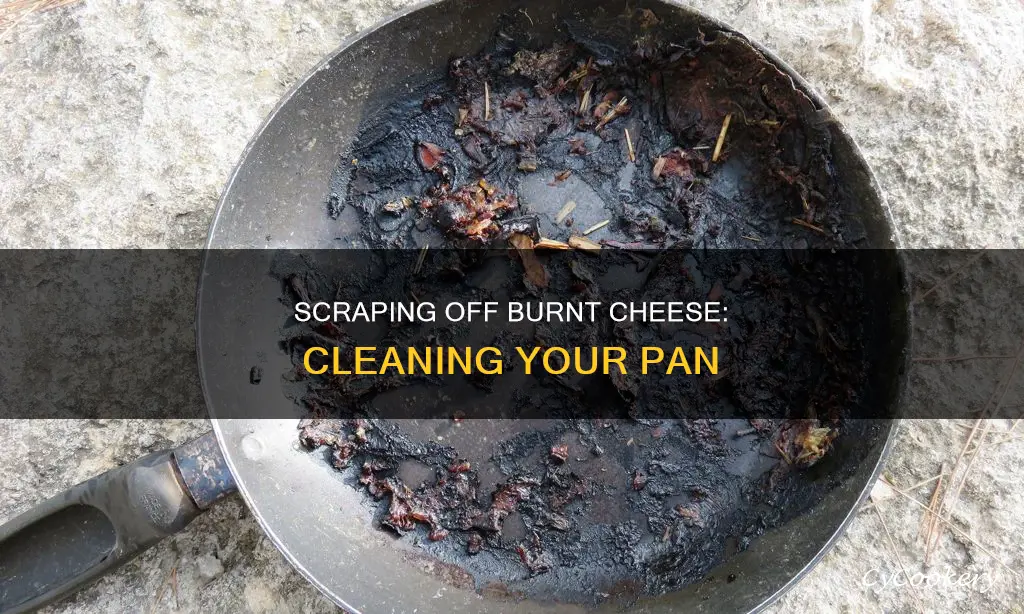 how to clean burnt cheese from pan