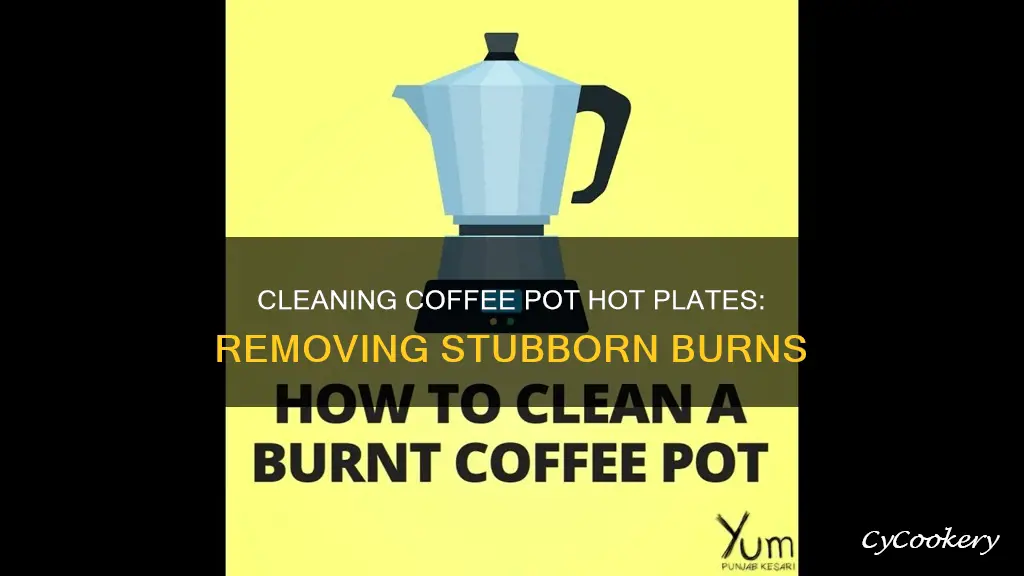 how to clean burnt hot plate on coffee pot