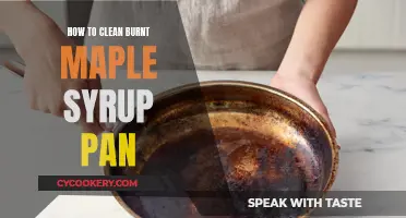 Cleaning a Burnt Maple Syrup Pan: Easy and Quick Solutions