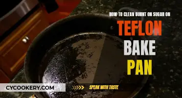 Cleaning Burnt Sugar from a Teflon Bake Pan