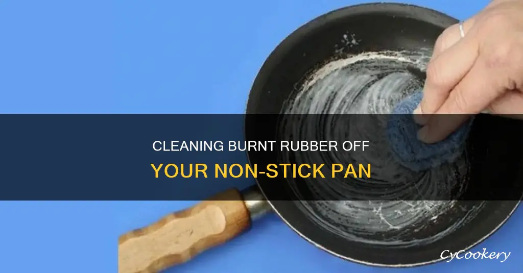 how to clean burnt rubber of non stick pan