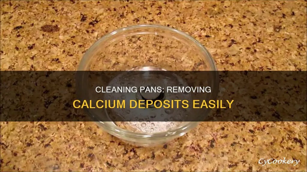 how to clean calcium off of pans