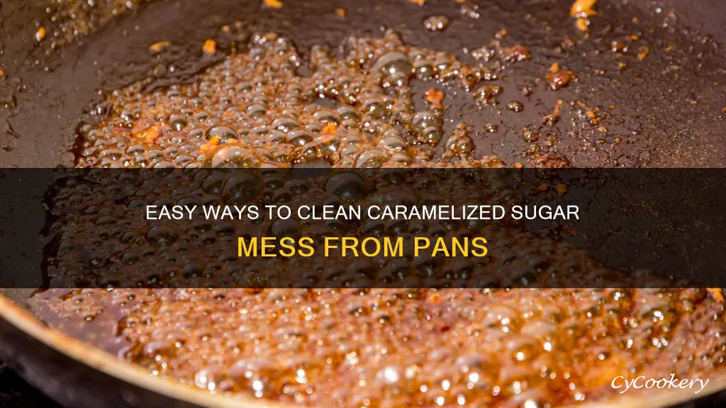 how to clean caramelized sugar from pan