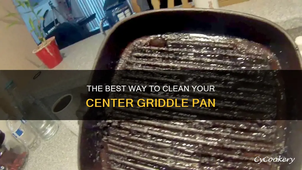 how to clean center griddle pan