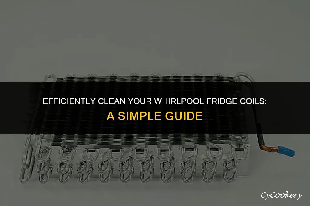how to clean coils on a whirlpool refrigerator