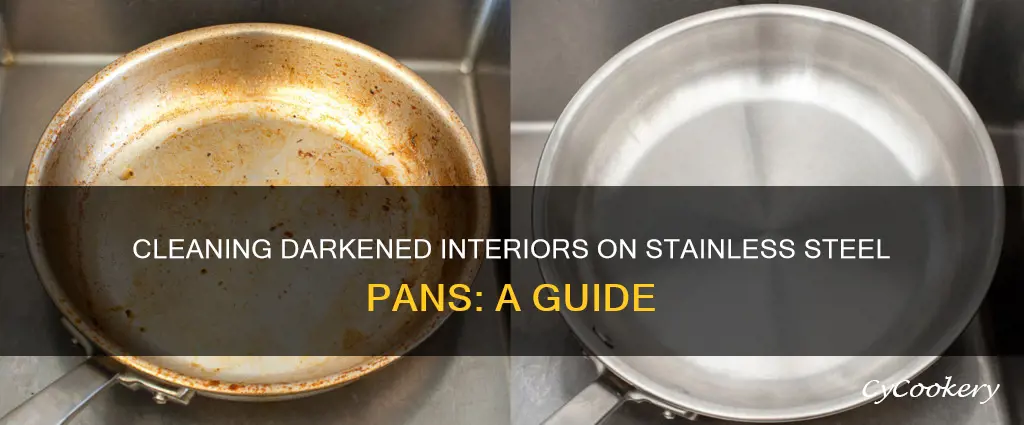 how to clean darkeing interiors on stainless steel pans