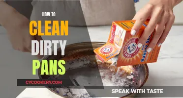 Cleaning Dirty Pans: Easy and Effective Methods