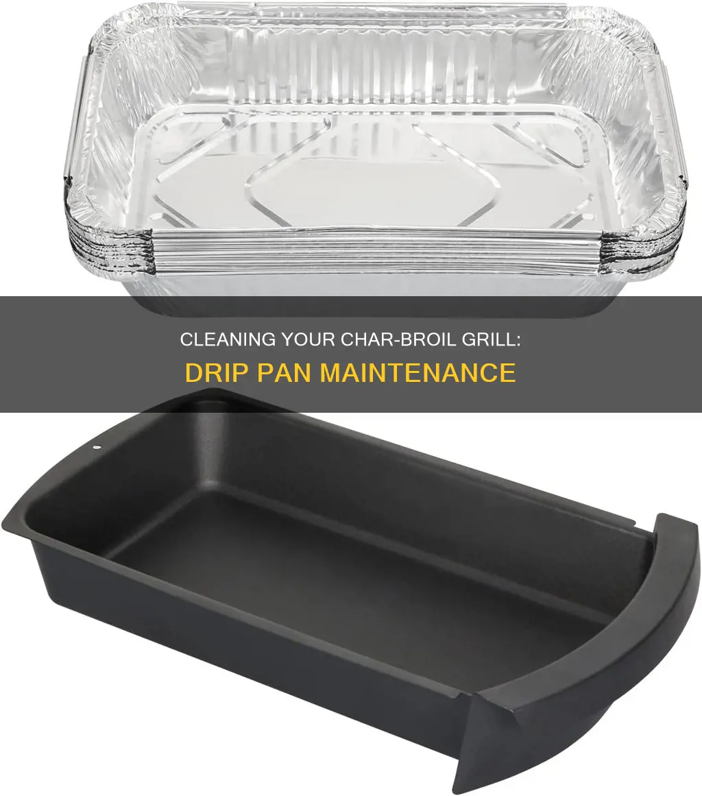 how to clean drip pan on char broil grill