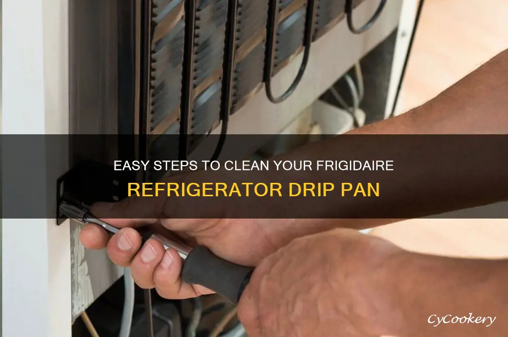 how to clean frigidaire refrigerator drip pan