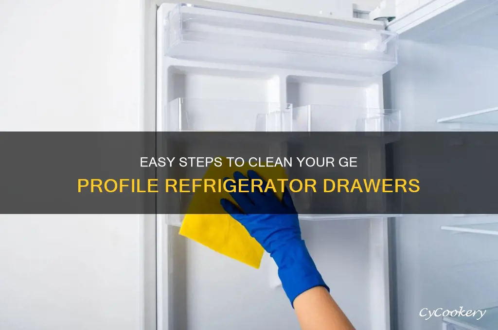 how to clean ge profile refrigerator drawers
