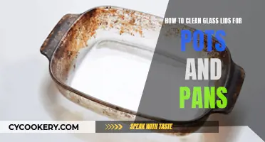 Sparkling Glass Lids: Cleaning Hacks for Pots and Pans