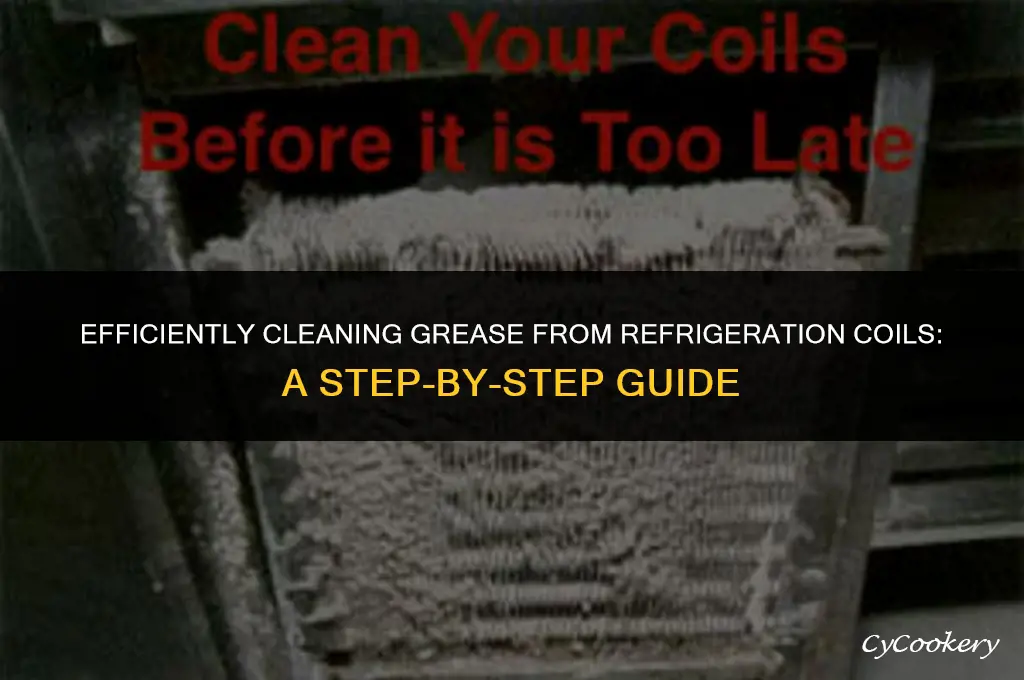 how to clean grease from coils on refrigeration units
