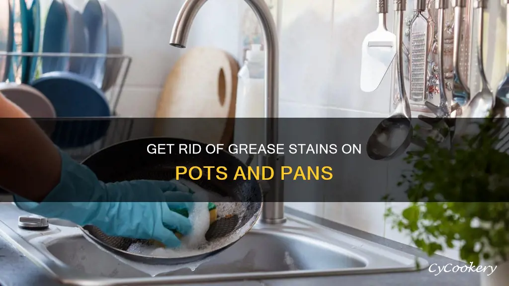 how to clean grease stains off pots and pans