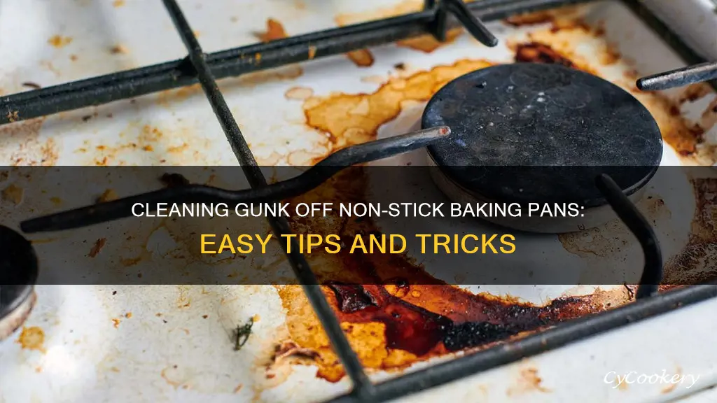 how to clean gunk off non stick baking pans