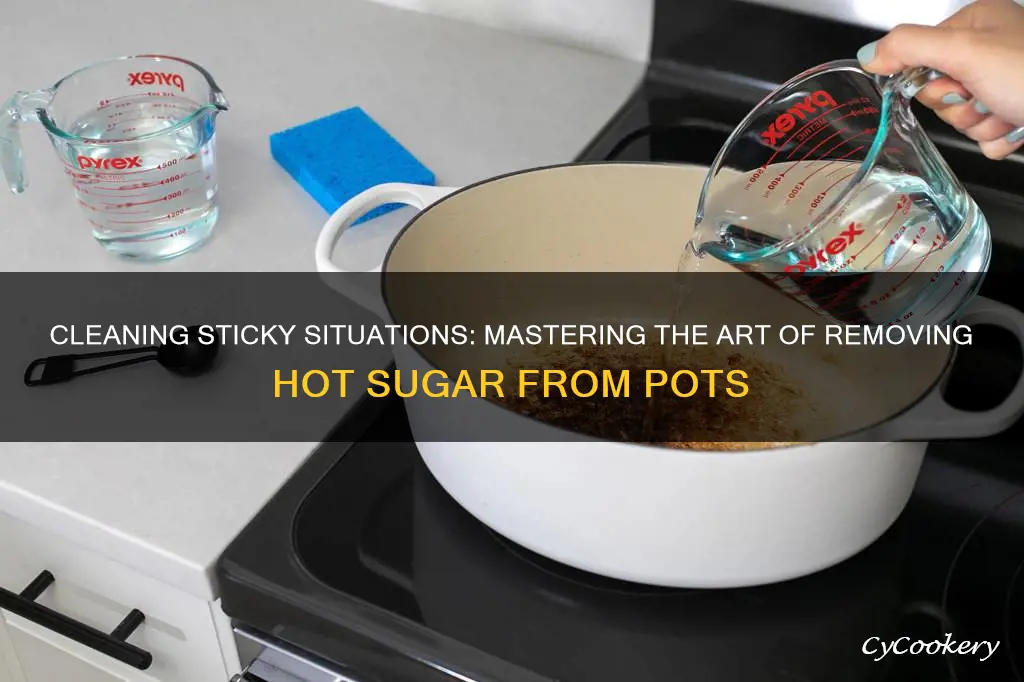 how to clean hot sugar from pot