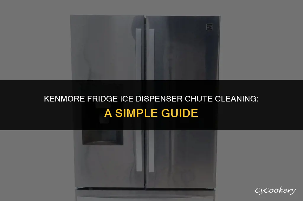 how to clean ice dispenser chute on kenmore refrigerator