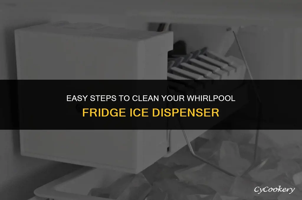 how to clean ice dispenser on whirlpool refrigerator