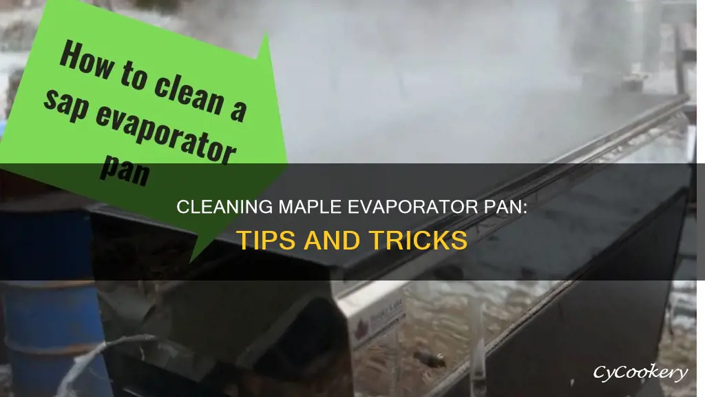 how to clean maple evaporator pan