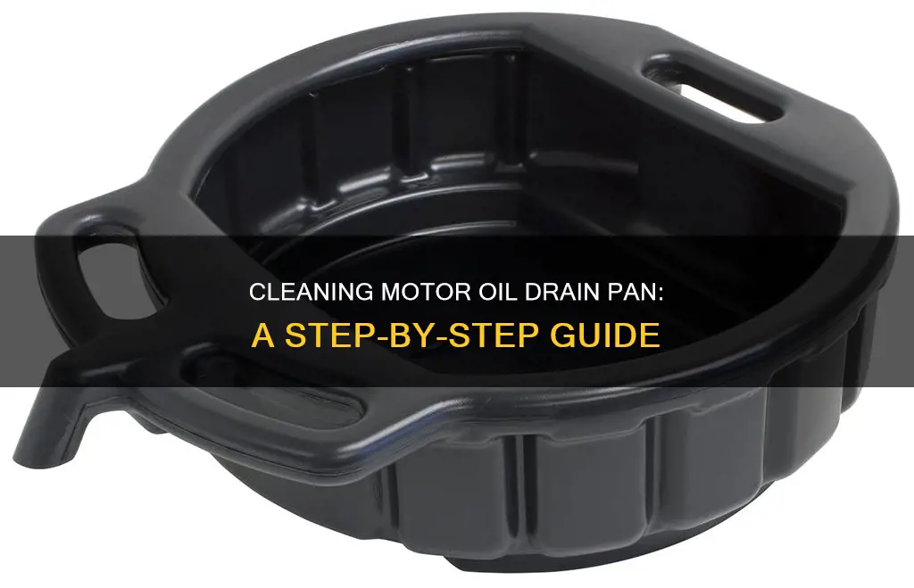 how to clean motor oil drain pan